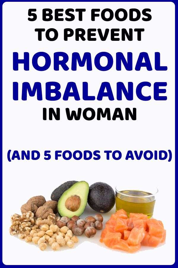 5 Best Foods to Prevent Hormonal Imbalance in Women (and 5 Foods to ...